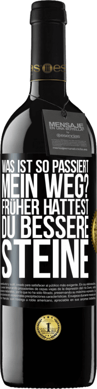 39,95 € | Rotwein RED Ausgabe MBE Reserve Was ist so passiert, mein Weg? Früher hattest du bessere Steine Schwarzes Etikett. Anpassbares Etikett Reserve 12 Monate Ernte 2016 Tempranillo