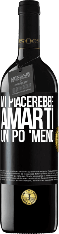 39,95 € | Vino rosso Edizione RED MBE Riserva Mi piacerebbe amarti un po 'meno Etichetta Nera. Etichetta personalizzabile Riserva 12 Mesi Raccogliere 2015 Tempranillo