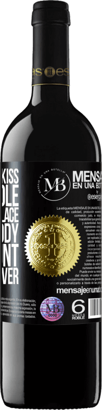 «I promise to kiss every mole that takes place in your body, lose count, and start over» RED Edition MBE Reserve