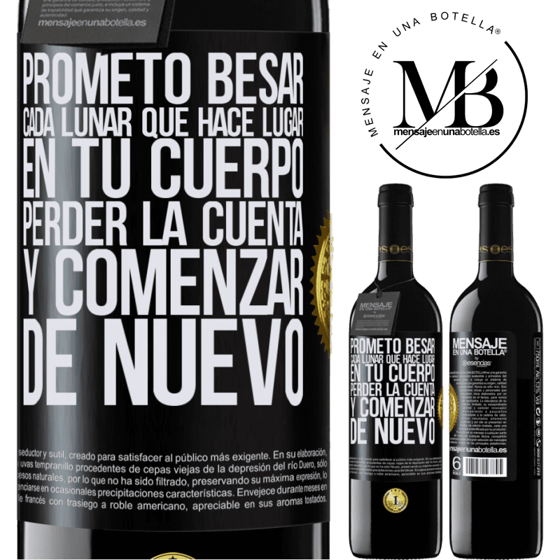 39,95 € Envío gratis | Vino Tinto Edición RED MBE Reserva Prometo besar cada lunar que hace lugar en tu cuerpo, perder la cuenta, y comenzar de nuevo Etiqueta Negra. Etiqueta personalizable Reserva 12 Meses Cosecha 2014 Tempranillo