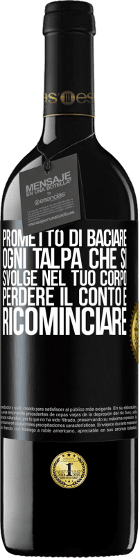 39,95 € Spedizione Gratuita | Vino rosso Edizione RED MBE Riserva Prometto di baciare ogni talpa che si svolge nel tuo corpo, perdere il conto e ricominciare Etichetta Nera. Etichetta personalizzabile Riserva 12 Mesi Raccogliere 2015 Tempranillo