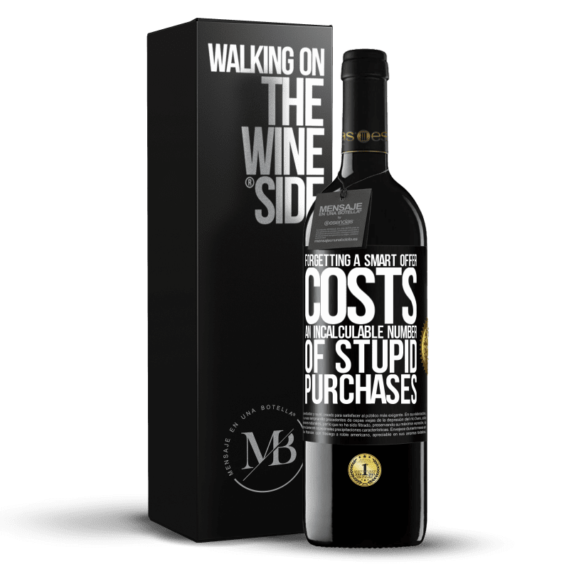 24,95 € Free Shipping | Red Wine RED Edition Crianza 6 Months Forgetting a smart offer costs an incalculable number of stupid purchases Black Label. Customizable label Aging in oak barrels 6 Months Harvest 2019 Tempranillo