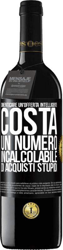 39,95 € Spedizione Gratuita | Vino rosso Edizione RED MBE Riserva Dimenticare un'offerta intelligente costa un numero incalcolabile di acquisti stupidi Etichetta Nera. Etichetta personalizzabile Riserva 12 Mesi Raccogliere 2016 Tempranillo