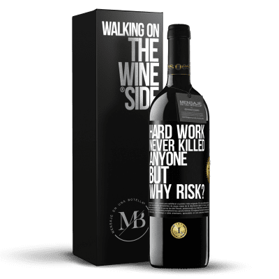 «Hard work never killed anyone, but why risk?» RED Edition MBE Reserve