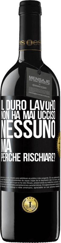 39,95 € | Vino rosso Edizione RED MBE Riserva Il duro lavoro non ha mai ucciso nessuno, ma perché rischiare? Etichetta Nera. Etichetta personalizzabile Riserva 12 Mesi Raccogliere 2015 Tempranillo