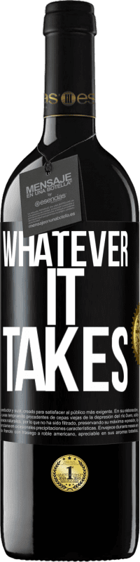 39,95 € | Красное вино Издание RED MBE Бронировать Whatever it takes Черная метка. Настраиваемая этикетка Бронировать 12 Месяцы Урожай 2015 Tempranillo