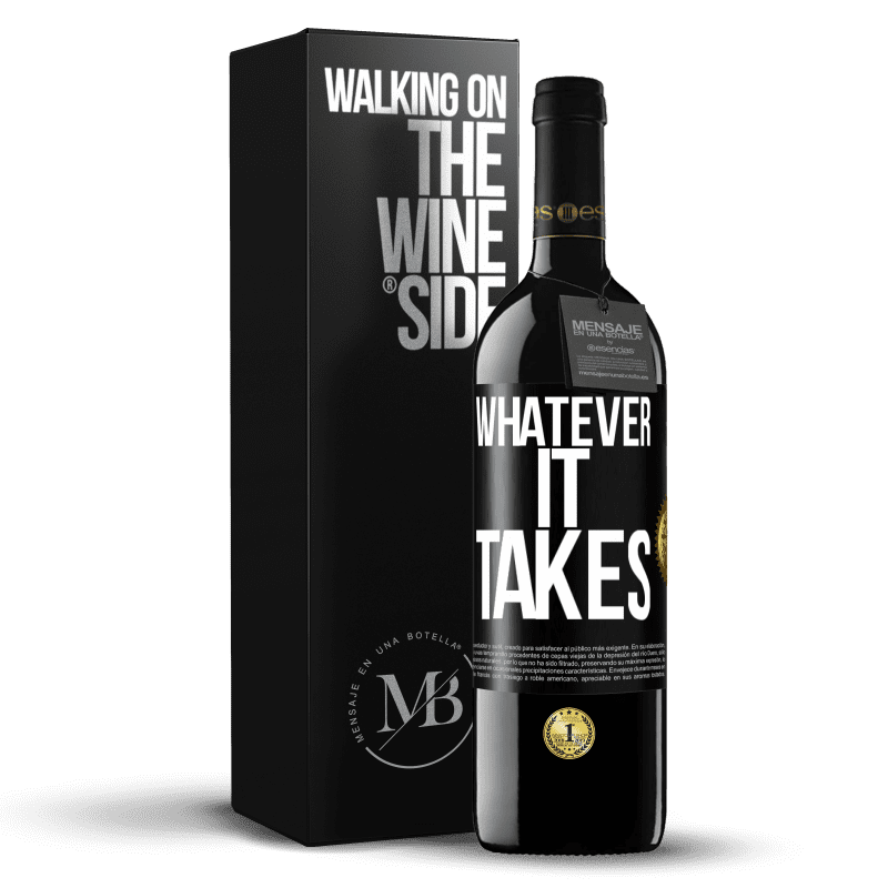39,95 € Free Shipping | Red Wine RED Edition MBE Reserve Whatever it takes Black Label. Customizable label Reserve 12 Months Harvest 2014 Tempranillo