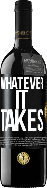 39,95 € | Vin rouge Édition RED MBE Réserve Whatever it takes Étiquette Noire. Étiquette personnalisable Réserve 12 Mois Récolte 2015 Tempranillo