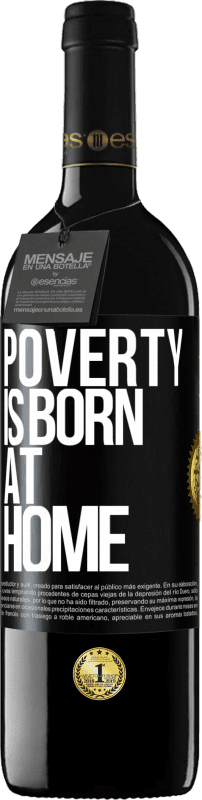 39,95 € | Red Wine RED Edition MBE Reserve Poverty is born at home Black Label. Customizable label Reserve 12 Months Harvest 2014 Tempranillo