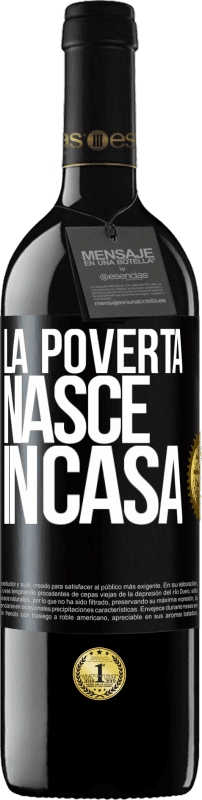 39,95 € | Vino rosso Edizione RED MBE Riserva La povertà nasce in casa Etichetta Nera. Etichetta personalizzabile Riserva 12 Mesi Raccogliere 2015 Tempranillo