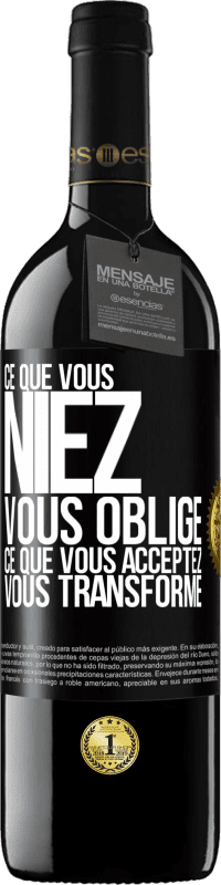 39,95 € | Vin rouge Édition RED MBE Réserve Ce que vous niez, vous oblige. Ce que vous acceptez, vous transforme Étiquette Noire. Étiquette personnalisable Réserve 12 Mois Récolte 2015 Tempranillo