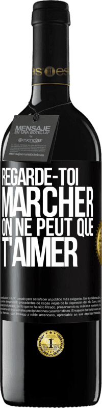 39,95 € | Vin rouge Édition RED MBE Réserve Regarde-toi marcher. On ne peut que t'aimer Étiquette Noire. Étiquette personnalisable Réserve 12 Mois Récolte 2015 Tempranillo