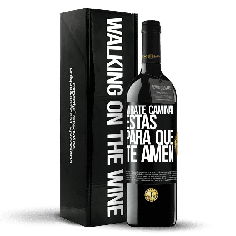 39,95 € Envío gratis | Vino Tinto Edición RED MBE Reserva Mírate caminar. Estás para que te amen Etiqueta Negra. Etiqueta personalizable Reserva 12 Meses Cosecha 2015 Tempranillo