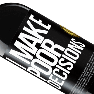 Unique & Personal Expressions. «I make poor decisions» RED Edition Crianza 6 Months