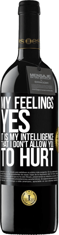 Free Shipping | Red Wine RED Edition MBE Reserve My feelings, yes. It is my intelligence that I don't allow you to hurt Black Label. Customizable label Reserve 12 Months Harvest 2015 Tempranillo