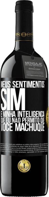 39,95 € | Vinho tinto Edição RED MBE Reserva Meus sentimentos sim. É minha inteligência que eu não permito que você machuque Etiqueta Preta. Etiqueta personalizável Reserva 12 Meses Colheita 2015 Tempranillo