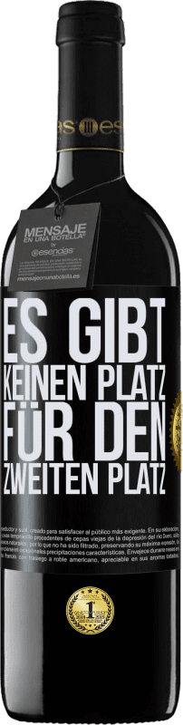 39,95 € | Rotwein RED Ausgabe MBE Reserve Es gibt keinen Platz für den zweiten Platz Schwarzes Etikett. Anpassbares Etikett Reserve 12 Monate Ernte 2014 Tempranillo