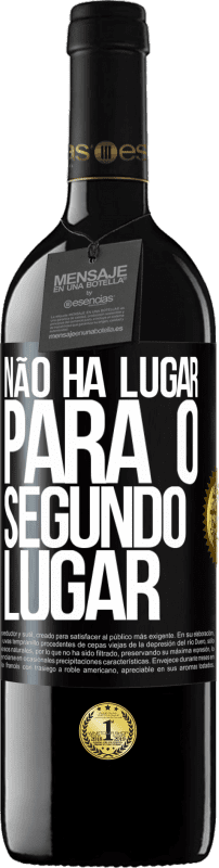 39,95 € | Vinho tinto Edição RED MBE Reserva Não há lugar para o segundo lugar Etiqueta Preta. Etiqueta personalizável Reserva 12 Meses Colheita 2014 Tempranillo