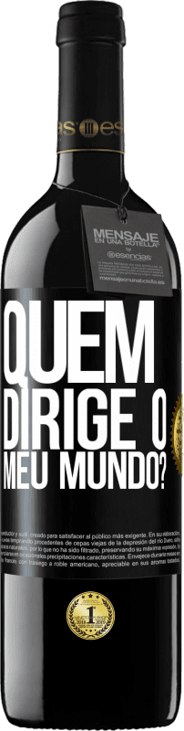 Envio grátis | Vinho tinto Edição RED MBE Reserva quem dirige o meu mundo? Etiqueta Preta. Etiqueta personalizável Reserva 12 Meses Colheita 2016 Tempranillo