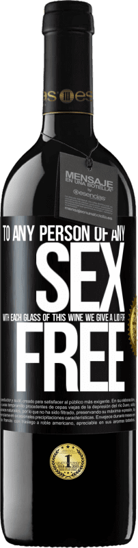 39,95 € | Red Wine RED Edition MBE Reserve To any person of any SEX with each glass of this wine we give a lid for FREE Black Label. Customizable label Reserve 12 Months Harvest 2014 Tempranillo