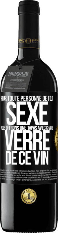 39,95 € | Vin rouge Édition RED MBE Réserve Pour toute personne de tout SEXE nous offrons une tapas avec chaque verre de ce vin Étiquette Noire. Étiquette personnalisable Réserve 12 Mois Récolte 2014 Tempranillo