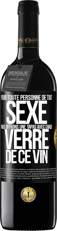 «Pour toute personne de tout SEXE nous offrons une tapas avec chaque verre de ce vin» Édition RED MBE Réserve