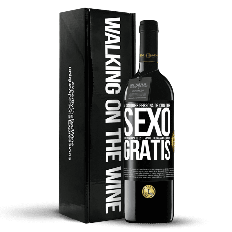 39,95 € Envío gratis | Vino Tinto Edición RED MBE Reserva A cualquier persona de cualquier SEXO con cada copa de este vino le regalamos una tapa GRATIS Etiqueta Negra. Etiqueta personalizable Reserva 12 Meses Cosecha 2016 Tempranillo