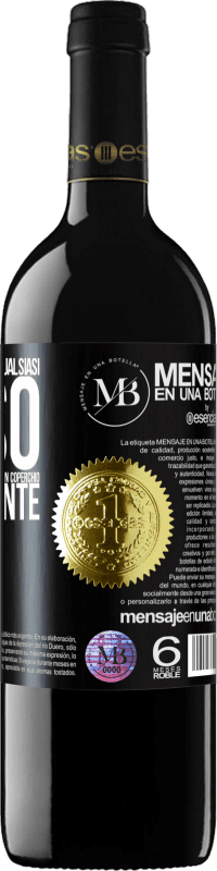 «A qualsiasi persona di qualsiasi SESSO con ogni bicchiere di questo vino diamo un coperchio GRATUITAMENTE» Edizione RED MBE Riserva