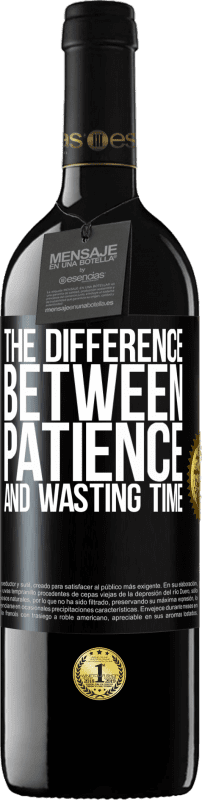«Разница между терпением и тратой времени» Издание RED MBE Бронировать