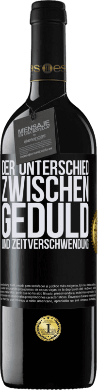 39,95 € Kostenloser Versand | Rotwein RED Ausgabe MBE Reserve Der Unterschied zwischen Geduld und Zeitverschwendung Schwarzes Etikett. Anpassbares Etikett Reserve 12 Monate Ernte 2014 Tempranillo