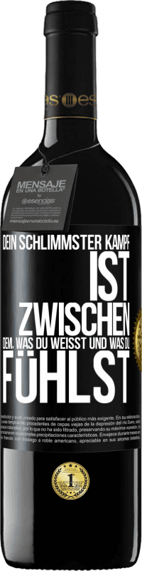 39,95 € | Rotwein RED Ausgabe MBE Reserve Dein schlimmster Kampf ist zwischen dem, was du weißt und was du fühlst Schwarzes Etikett. Anpassbares Etikett Reserve 12 Monate Ernte 2015 Tempranillo