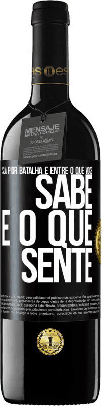 39,95 € Envio grátis | Vinho tinto Edição RED MBE Reserva Sua pior batalha é entre o que você sabe e o que sente Etiqueta Preta. Etiqueta personalizável Reserva 12 Meses Colheita 2016 Tempranillo