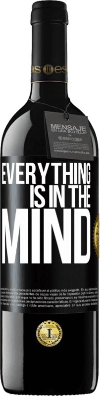 39,95 € | Red Wine RED Edition MBE Reserve Everything is in the mind Black Label. Customizable label Reserve 12 Months Harvest 2015 Tempranillo