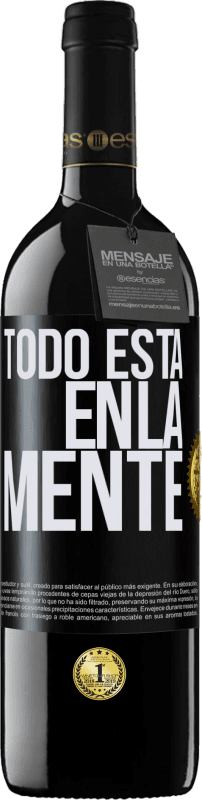 39,95 € Envío gratis | Vino Tinto Edición RED MBE Reserva Todo está en la mente Etiqueta Negra. Etiqueta personalizable Reserva 12 Meses Cosecha 2016 Tempranillo