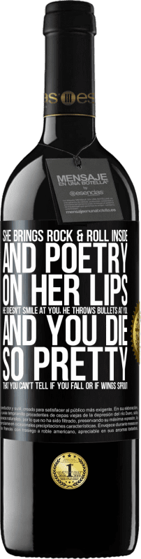 39,95 € | Red Wine RED Edition MBE Reserve She brings Rock & Roll inside and poetry on her lips. He doesn't smile at you, he throws bullets at you, and you die so Black Label. Customizable label Reserve 12 Months Harvest 2014 Tempranillo