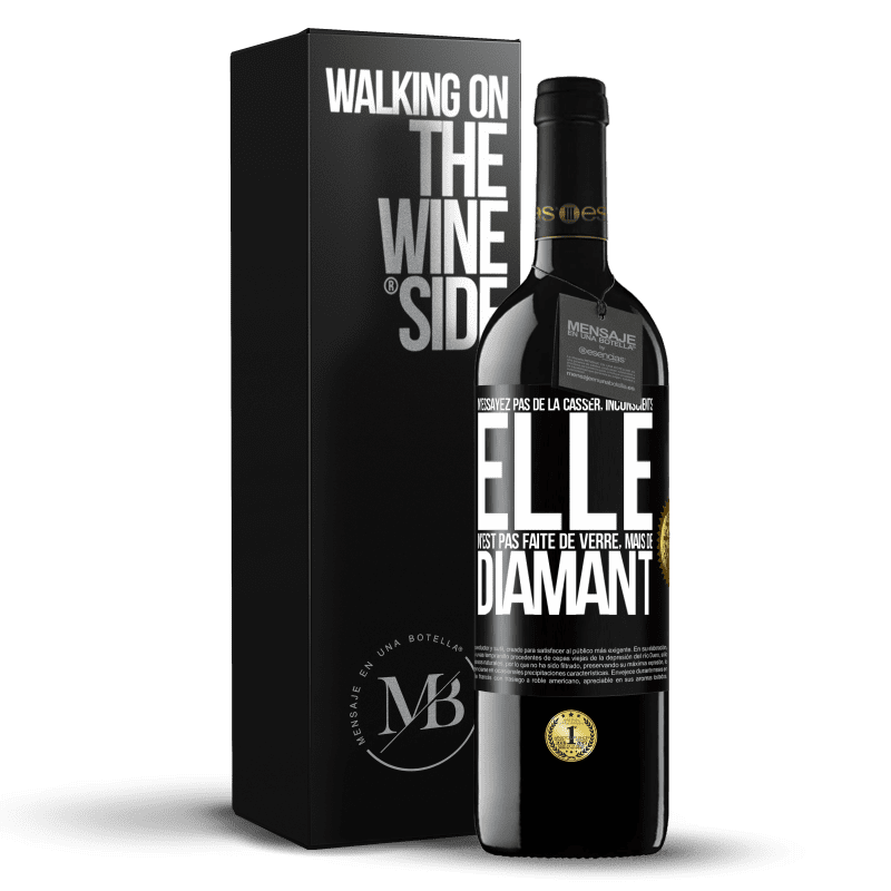 39,95 € Envoi gratuit | Vin rouge Édition RED MBE Réserve N'essayez pas de la casser, inconscients, elle n'est pas faite de verre, mais de diamant Étiquette Noire. Étiquette personnalisable Réserve 12 Mois Récolte 2016 Tempranillo