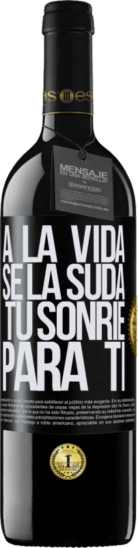 39,95 € | Vino Tinto Edición RED MBE Reserva A la vida se la suda, tú sonríe para ti Etiqueta Negra. Etiqueta personalizable Reserva 12 Meses Cosecha 2014 Tempranillo