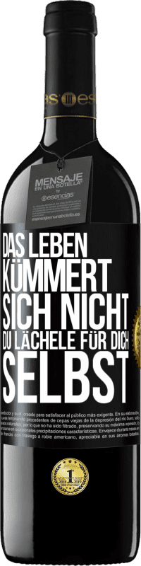 39,95 € | Rotwein RED Ausgabe MBE Reserve Das Leben kümmert sich nicht, du lächele für dich selbst Schwarzes Etikett. Anpassbares Etikett Reserve 12 Monate Ernte 2014 Tempranillo