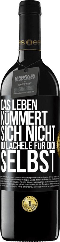 Kostenloser Versand | Rotwein RED Ausgabe MBE Reserve Das Leben kümmert sich nicht, du lächele für dich selbst Schwarzes Etikett. Anpassbares Etikett Reserve 12 Monate Ernte 2016 Tempranillo