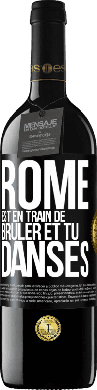 39,95 € | Vin rouge Édition RED MBE Réserve Rome est en train de brûler et tu danses Étiquette Noire. Étiquette personnalisable Réserve 12 Mois Récolte 2015 Tempranillo