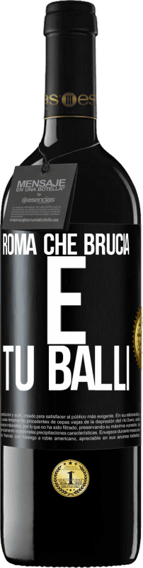 39,95 € | Vino rosso Edizione RED MBE Riserva Roma che brucia e tu balli Etichetta Nera. Etichetta personalizzabile Riserva 12 Mesi Raccogliere 2015 Tempranillo