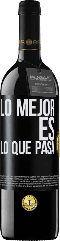 Envío gratis | Vino Tinto Edición RED MBE Reserva Lo mejor es lo que pasa Etiqueta Negra. Etiqueta personalizable Reserva 12 Meses Cosecha 2014 Tempranillo