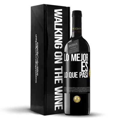 «Lo mejor es lo que pasa» Edición RED MBE Reserva