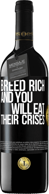 «Порода богатая, и вы будете есть их кризисы» Издание RED MBE Бронировать