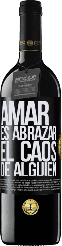 «Amar es abrazar el caos de alguien» Edición RED MBE Reserva