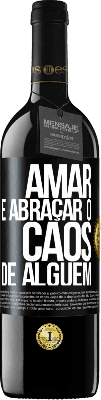 «Amar é abraçar o caos de alguém» Edição RED MBE Reserva