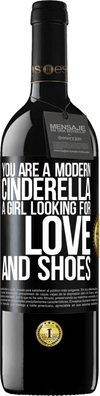 39,95 € | Red Wine RED Edition MBE Reserve You are a modern cinderella, a girl looking for love and shoes Black Label. Customizable label Reserve 12 Months Harvest 2015 Tempranillo