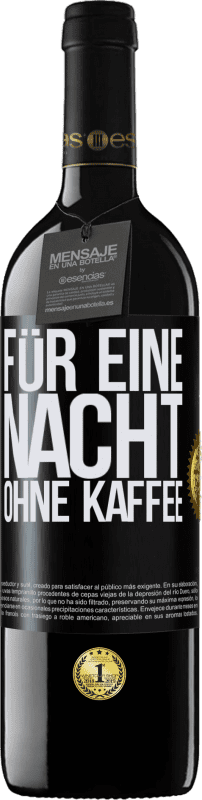 «Für eine Nacht ohne Kaffee» RED Ausgabe MBE Reserve