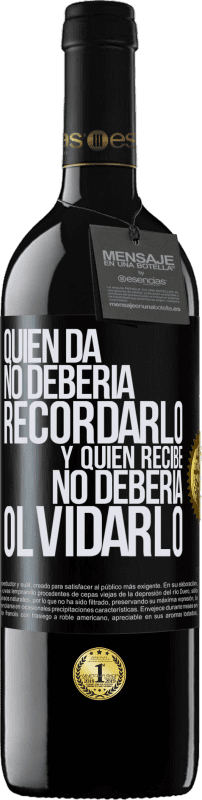 Envío gratis | Vino Tinto Edición RED MBE Reserva Quien da no debería recordarlo, y quien recibe, no debería olvidarlo Etiqueta Negra. Etiqueta personalizable Reserva 12 Meses Cosecha 2014 Tempranillo