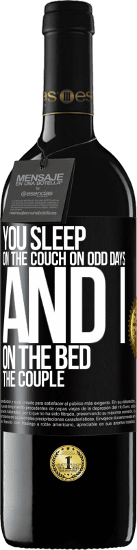 39,95 € Free Shipping | Red Wine RED Edition MBE Reserve You sleep on the couch on odd days and I on the bed the couple Black Label. Customizable label Reserve 12 Months Harvest 2016 Tempranillo